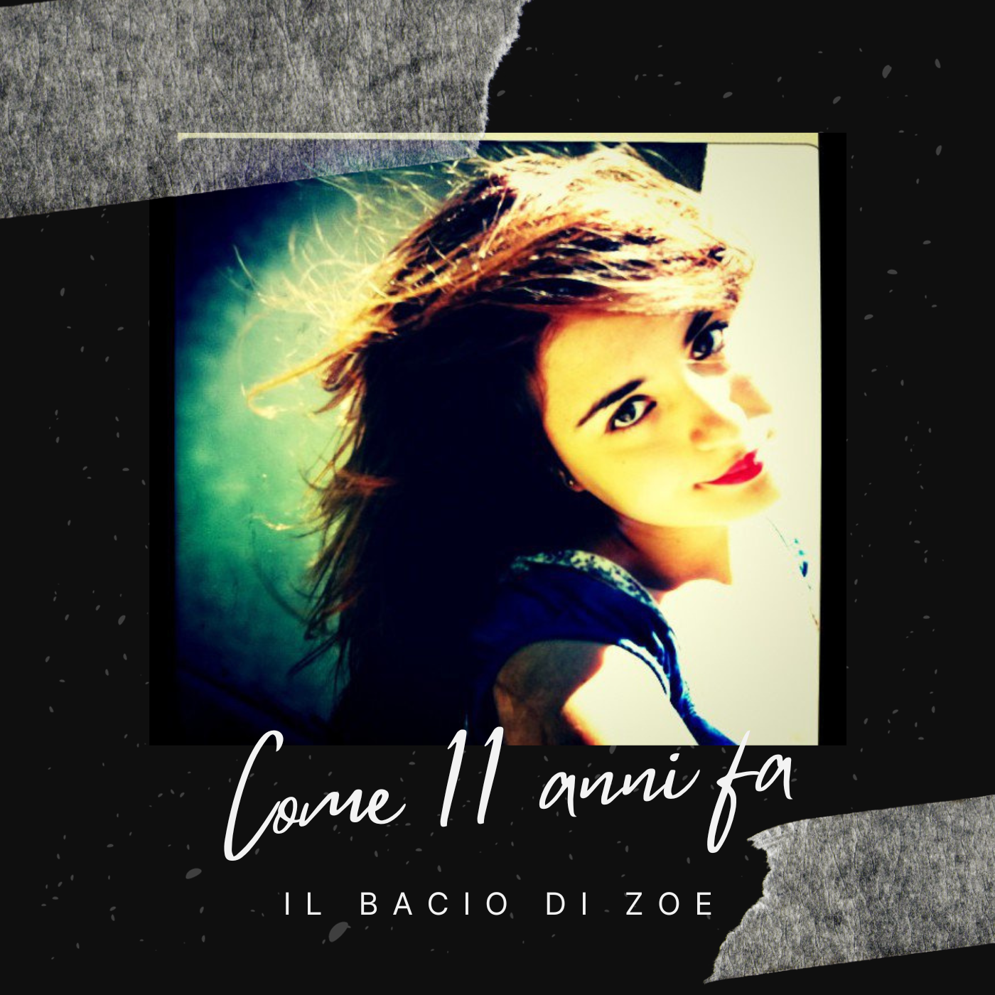 Il Bacio di Zoe - Come 11 anni fa