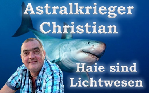 Haialarm bei Astralkrieger Christian