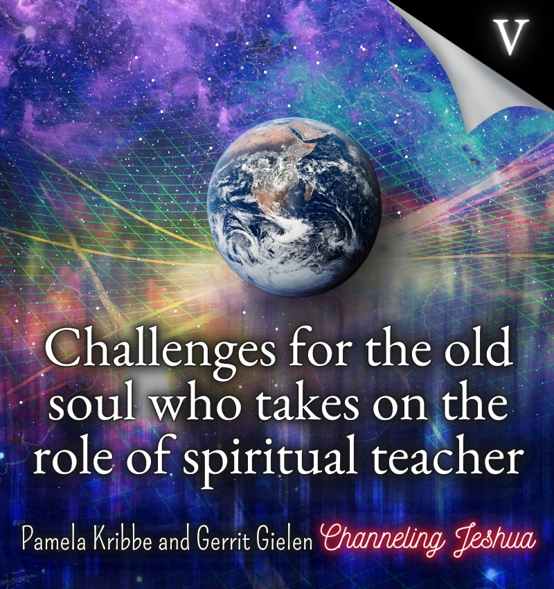 Challenges for the old soul who takes on the role of spiritual teacher