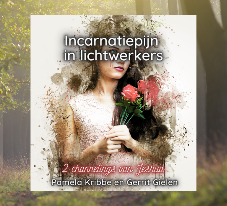 Incarnatiepijn in lichtwerkers