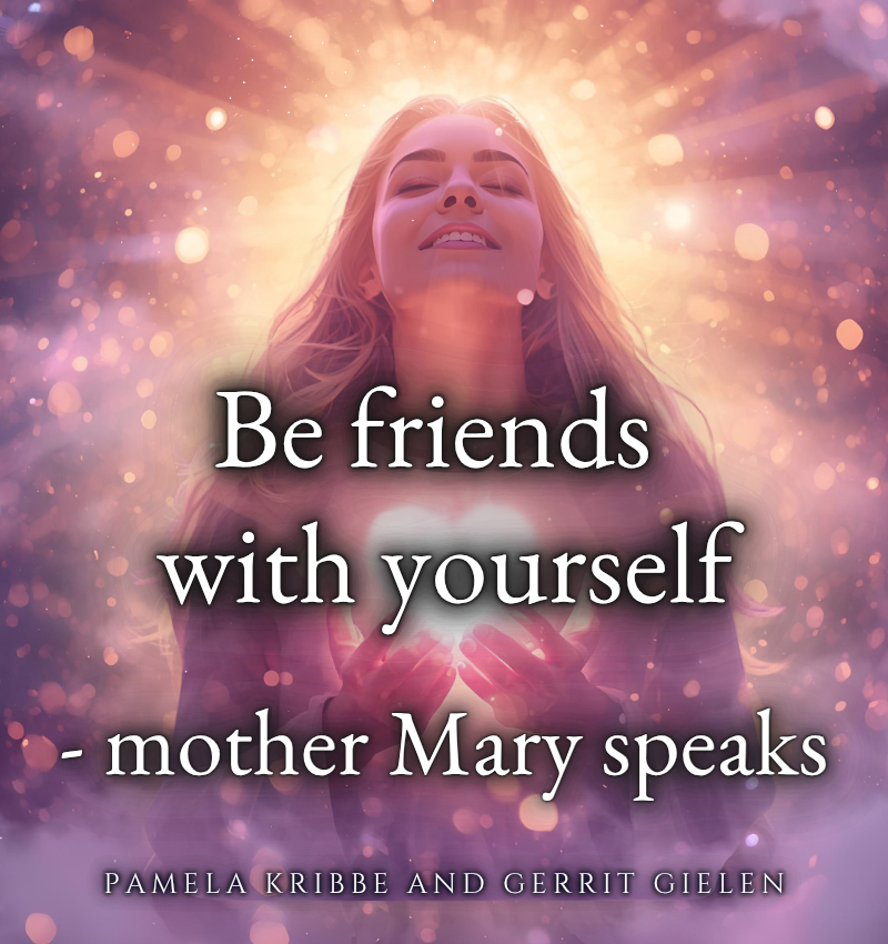 Be friends with yourself – mother Mary speaks