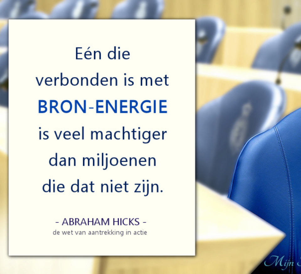 Eén die verbonden is met BRON-ENERGIE is veel machtiger dan miljoenen die dat niet zijn ♥ Abraham Hicks ♥ Lichtwerkers Nederland