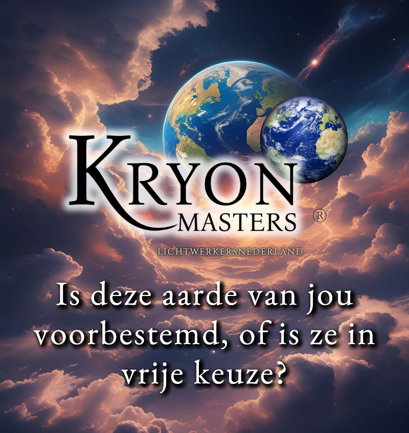Is deze aarde van jou voorbestemd, of is ze in vrije keuze?