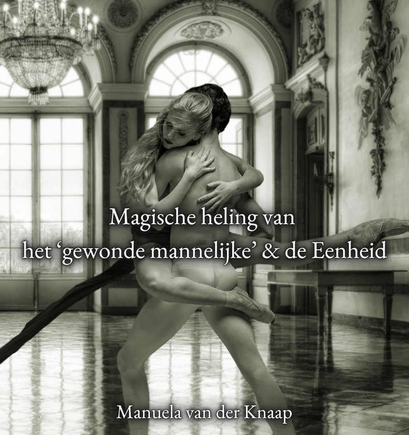 Magische heling van het ‘gewonde mannelijke’ & de Eenheid