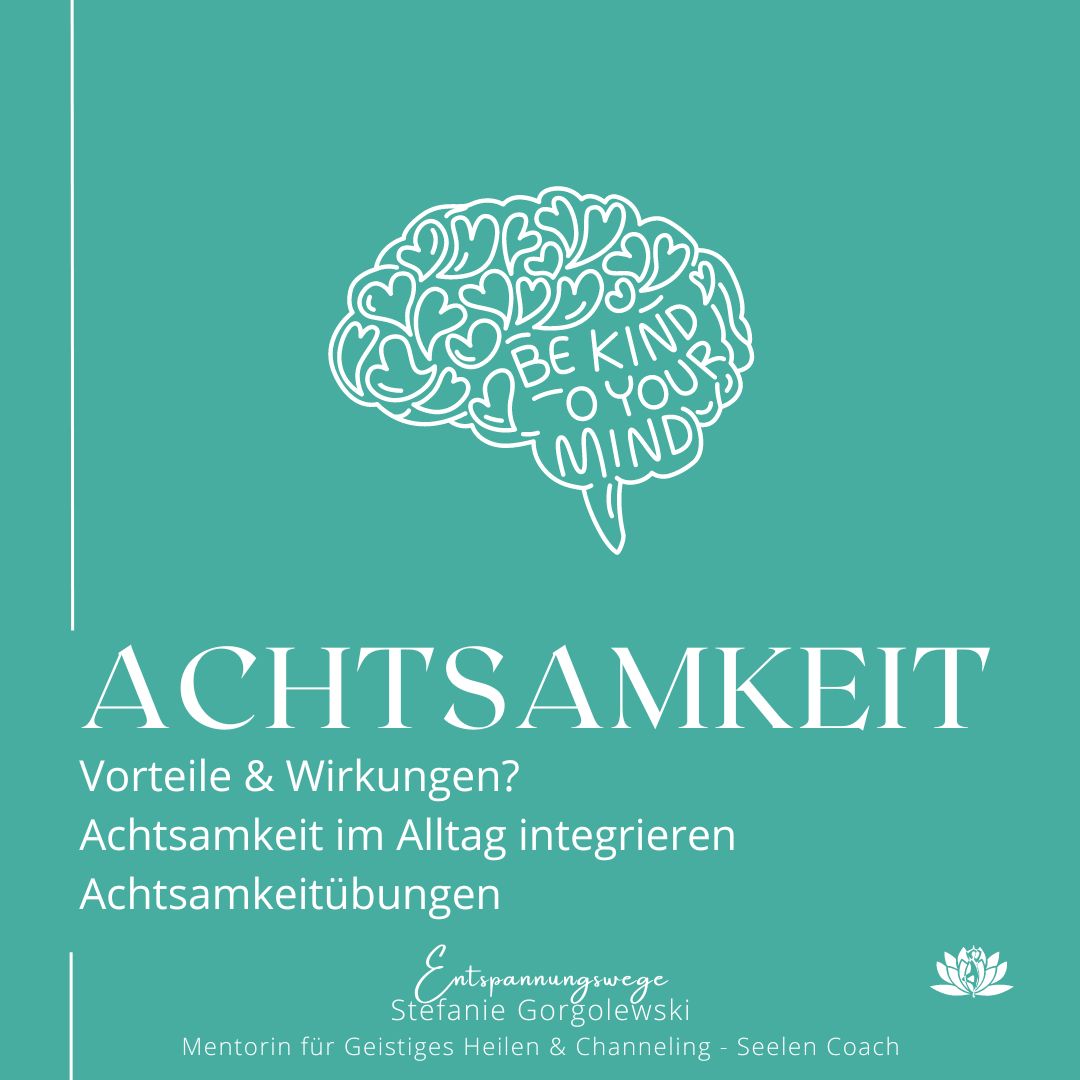 Achtsamkeit - Achtsamkeit im Alltag integrieren