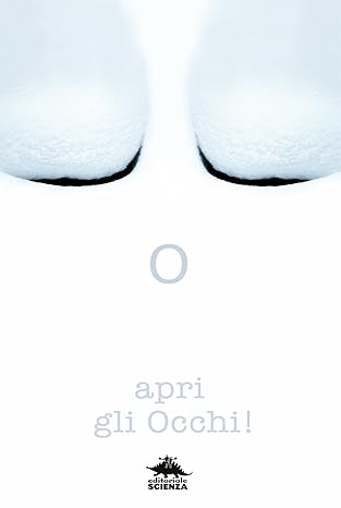 Copertina del libro ‘apri gli occhi’ di Claire dé, pubblicato da Editoriale Scienza, con illustrazione bianca sembrano occhi