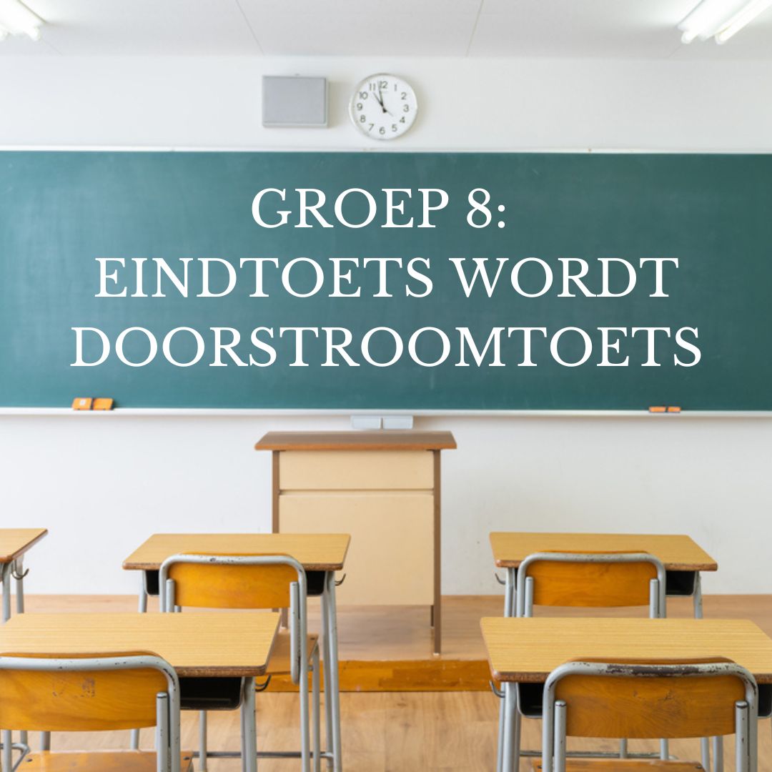 Eindtoets wordt Doorstroomtoets en nog meer veranderingen dit schooljaar voor groep 8.