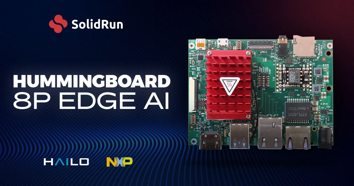 SolidRunはHAILO-8 AI プロセッサーを搭載したHummingboard 8P Edge AIを発表