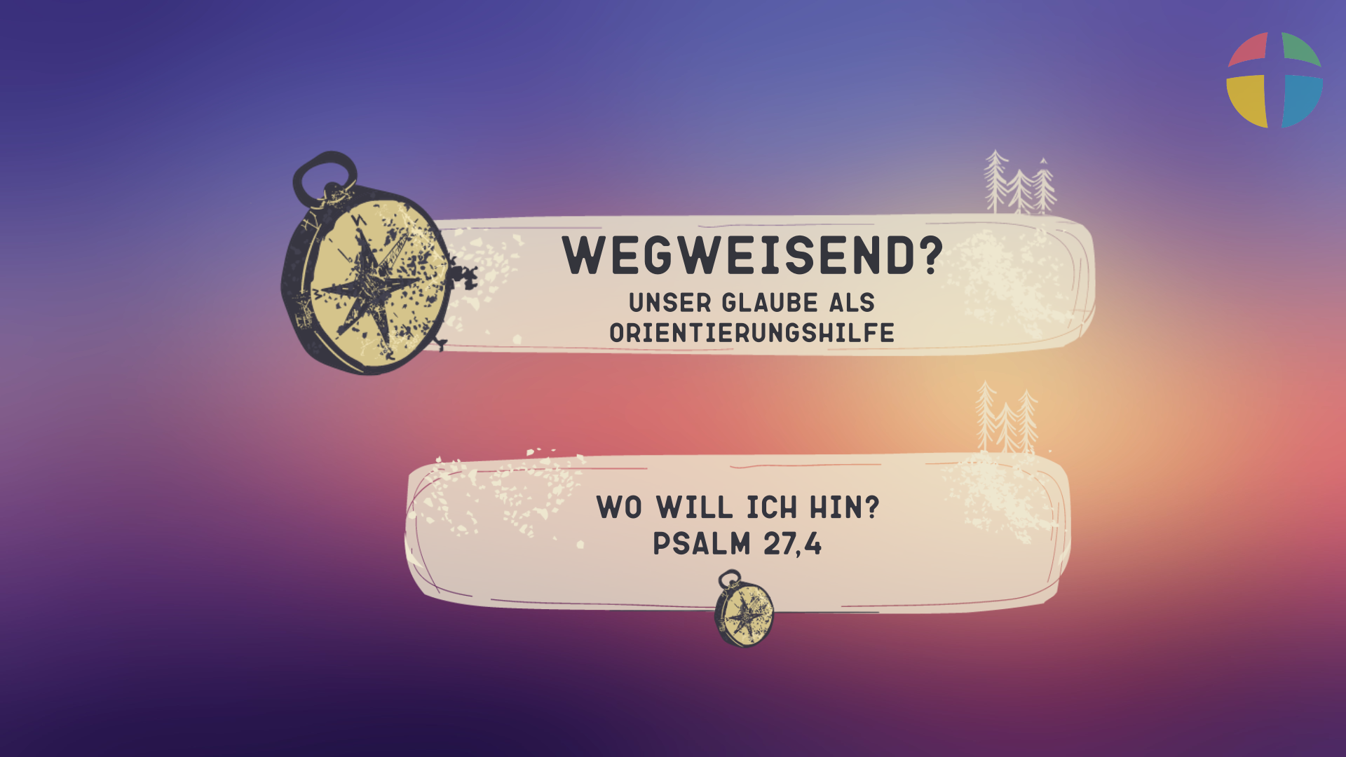 Predigtreihe Wegwewisend? #4 Wo will ich hin?