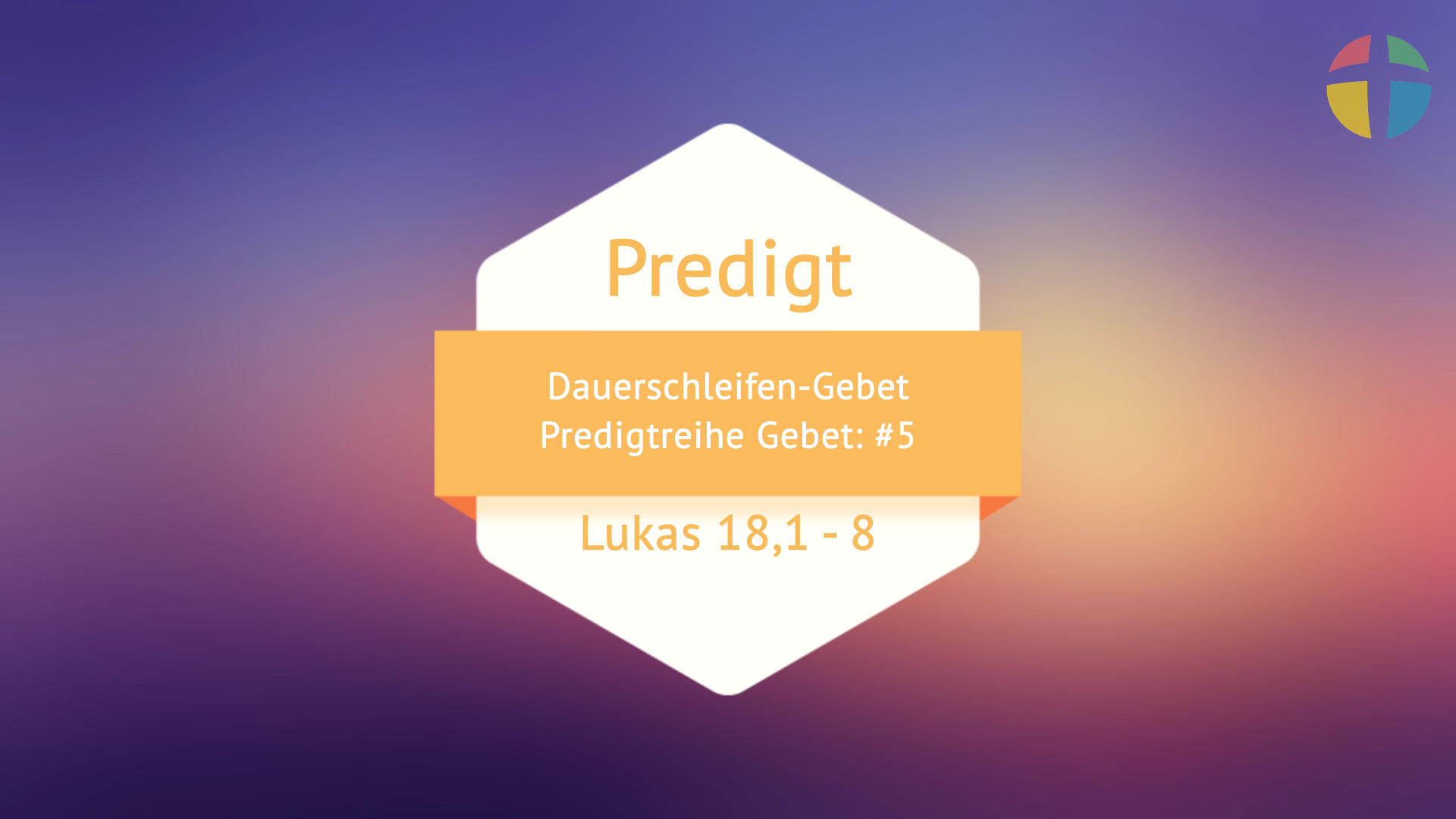 Predigtreihe Gebet: #5 Dauerschleifen-Gebet