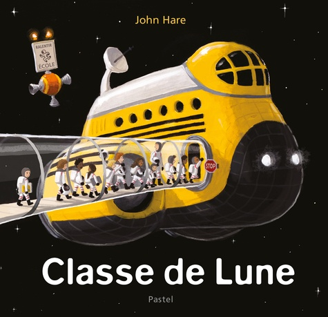 CLASSE DE LUNE, John Hare, édition en langue française © 2019, l’école des loisirs, Paris