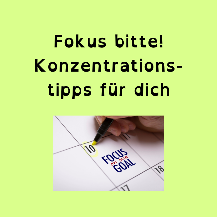 Fokus bitte! Meine besten Tipps für mehr Konzentration