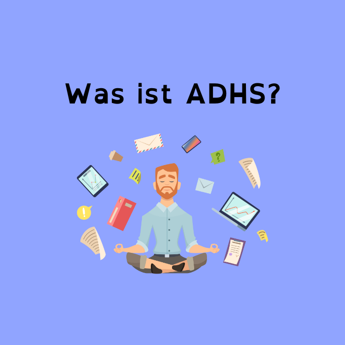 Was ist ADHS?