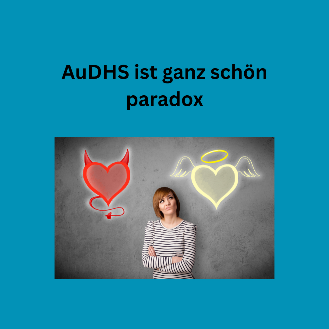 AuDHS ist ganz schön paradox