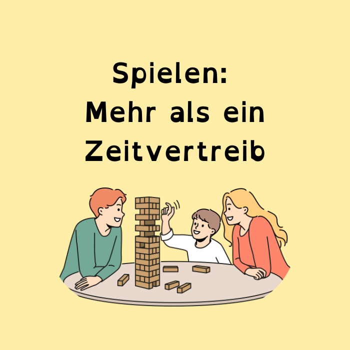 Spielen: Mehr als nur ein Zeitvertreib?!