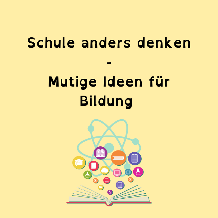 Schule anders denken
