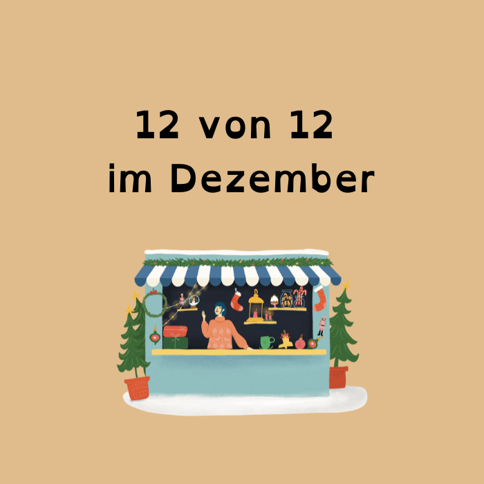 12 von 12 im Dezember 2024