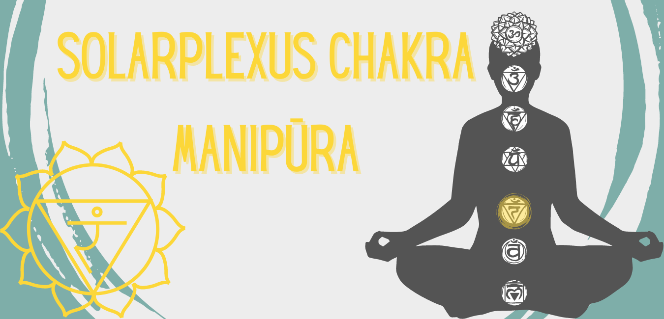 Das Solarplexus Chakra - manipūra