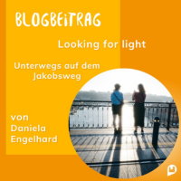 Looking for light - unterwegs auf dem Jakobsweg