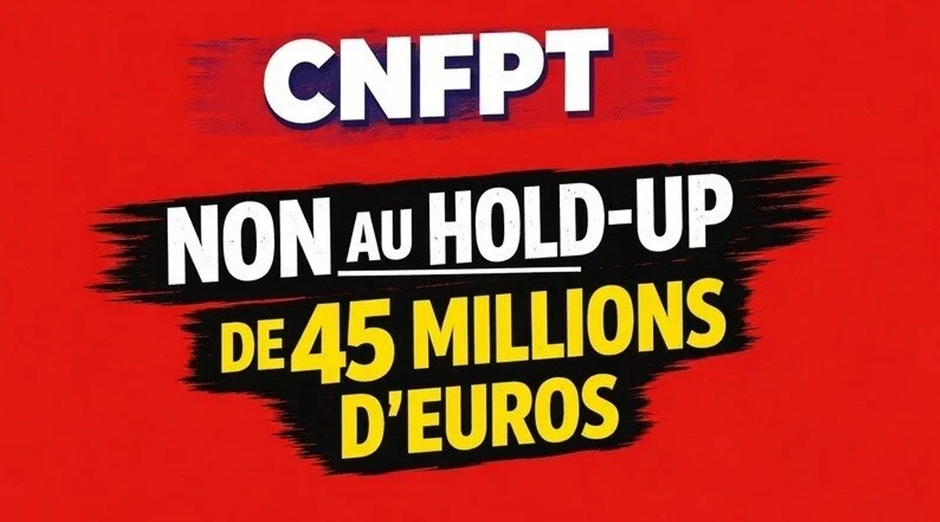 Non au hold-up de 45 millions d'euros sur le CNFPT !