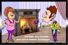 Ich finde, dein Vorname passe gut zu meinem Nachnamen.