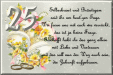 Silberbraut und Bräutigam seid ihr am heutÄgen Tage. Wir freun uns mit euch wie verrückt, das ist ja keine Frage. Geschafft habt ihr das ganz allein mit Liebe und Vertrauen und das soll nun der......