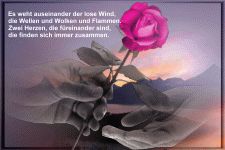 Es weht auseinander der lose Wind, die Wellen und Wolken und Flammen. Zwei Herzen, die füreinenander sind, die finden sich immer zusammen.