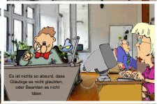 Es ist nichts so absurd, dass Gläubige es nicht glaubten oder Beamten es nicht täten.