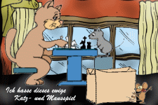 Ich hasse dieses ewige Katz und Mausspiel