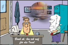 Boah eh, bin ich reif für die Insel.
