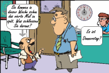 Sie kommen diese Woche schon das vierte Mal zu spät. Was schliessen sie daraus?----- Es ist Donnerstag?