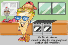 Du bist das süsseste, was mir je über den Weg gelaufen ist. Darf ich dich vernaschen?