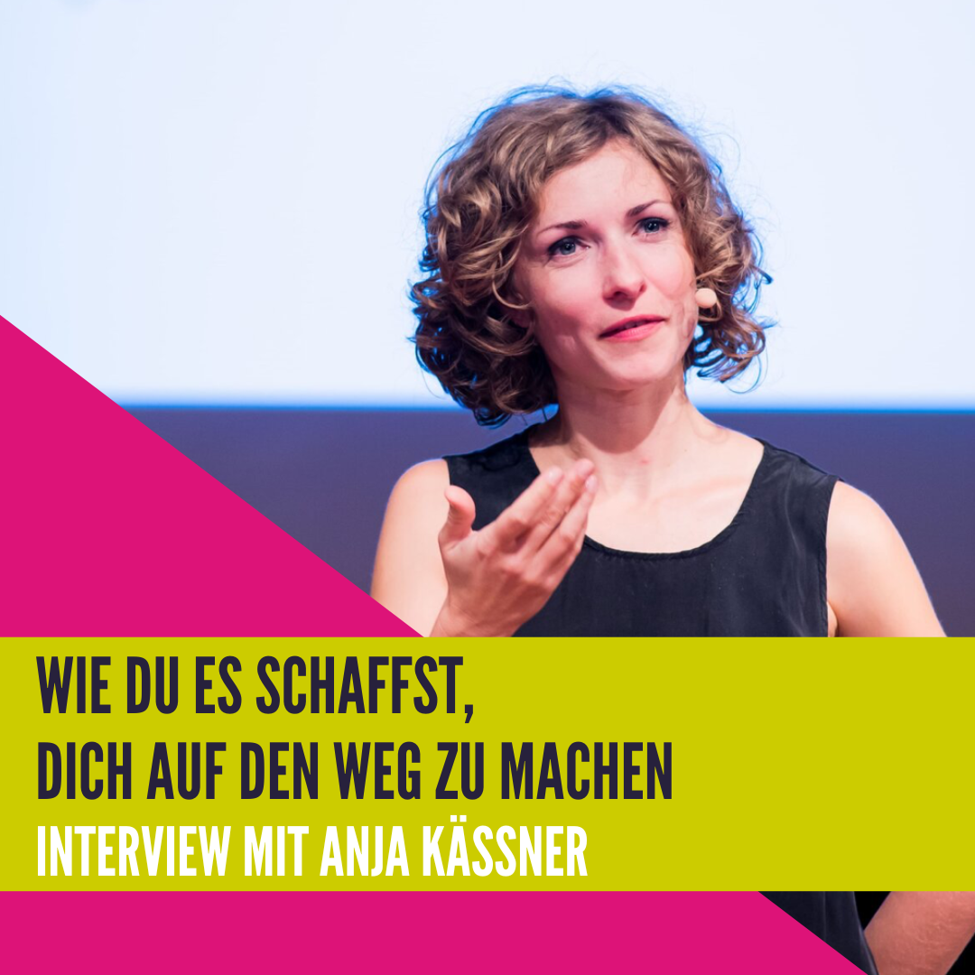 Wie du es schaffst, dich auf den Weg zu machen - Interview mit Anja Kässner von Workshopmacher