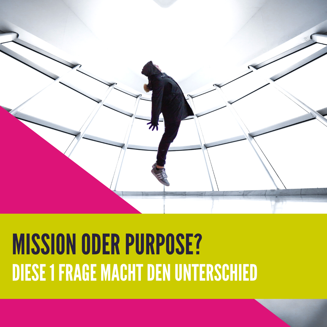 Mission oder Purpose?