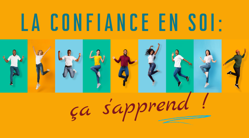 La confiance en soi, ça s'apprend