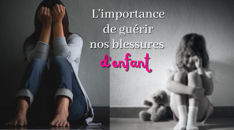 Guérir ses blessures d'enfance