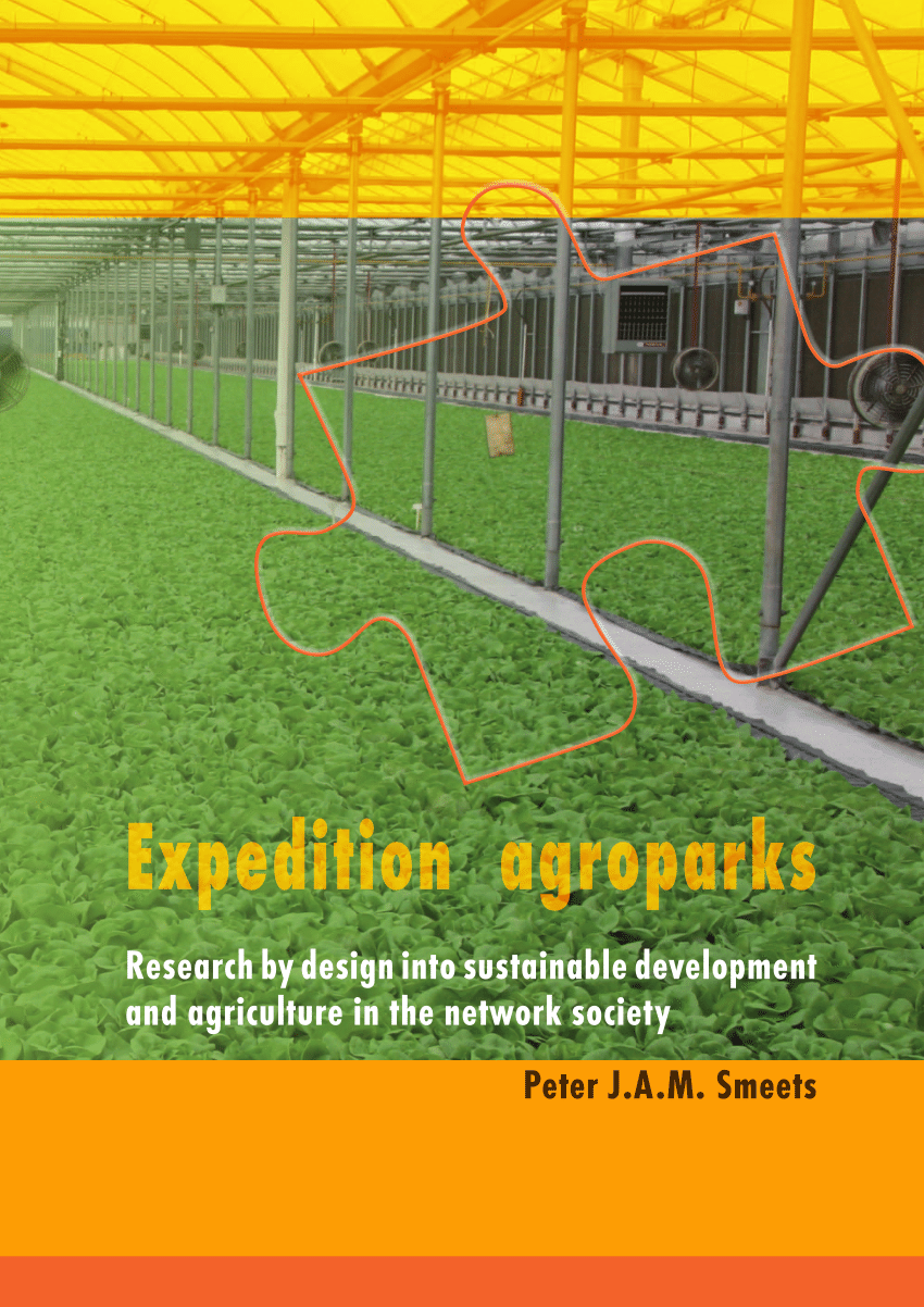 Expedition agroparks Research by design into sustainable development and agriculture in the network society