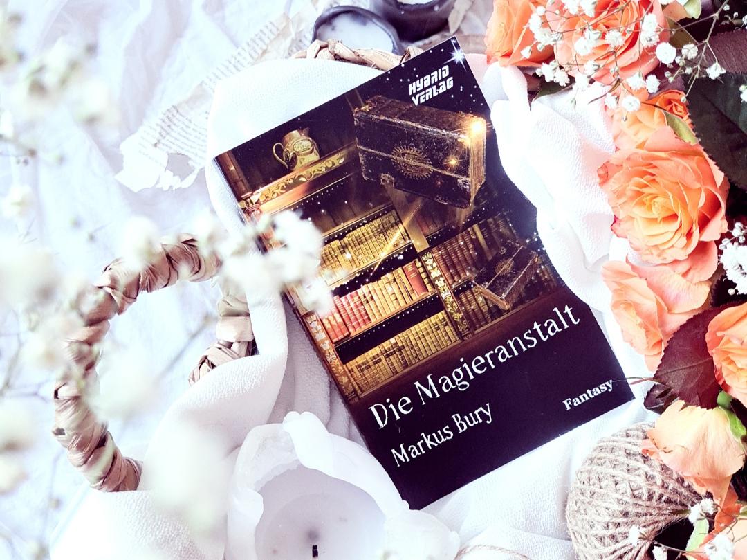 Rezension | Die Magieranstalt von Markus Bury