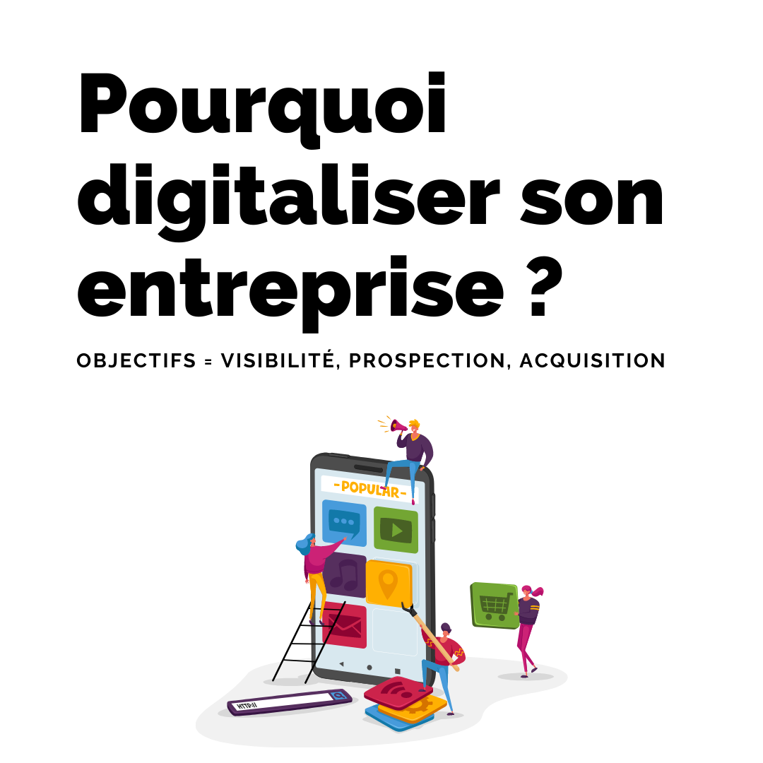 Pourquoi digitaliser son entreprise ?