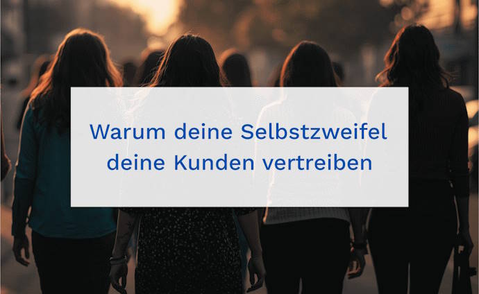 Warum deine Selbstzweifel deine Kunden vertreiben – psychologisch & energetisch erklärt
