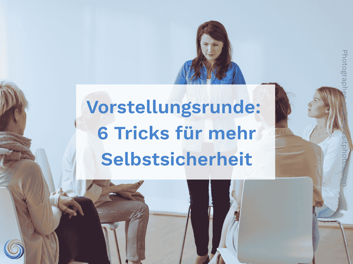 Vorstellungsrunde ohne Angst: 6 Tricks für mehr Selbstsicherheit
