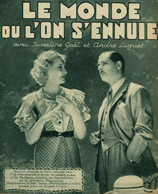 "Un Monde où l'on s'ennuie", Long-métrage de Jean de Marguenat (Produit par Société Anonyme de Production et d'Exploitation Cinématographique (SAPEC), Sortie en France 18/01/1935