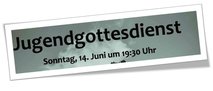 Jugendgottesdienst 14. Juni