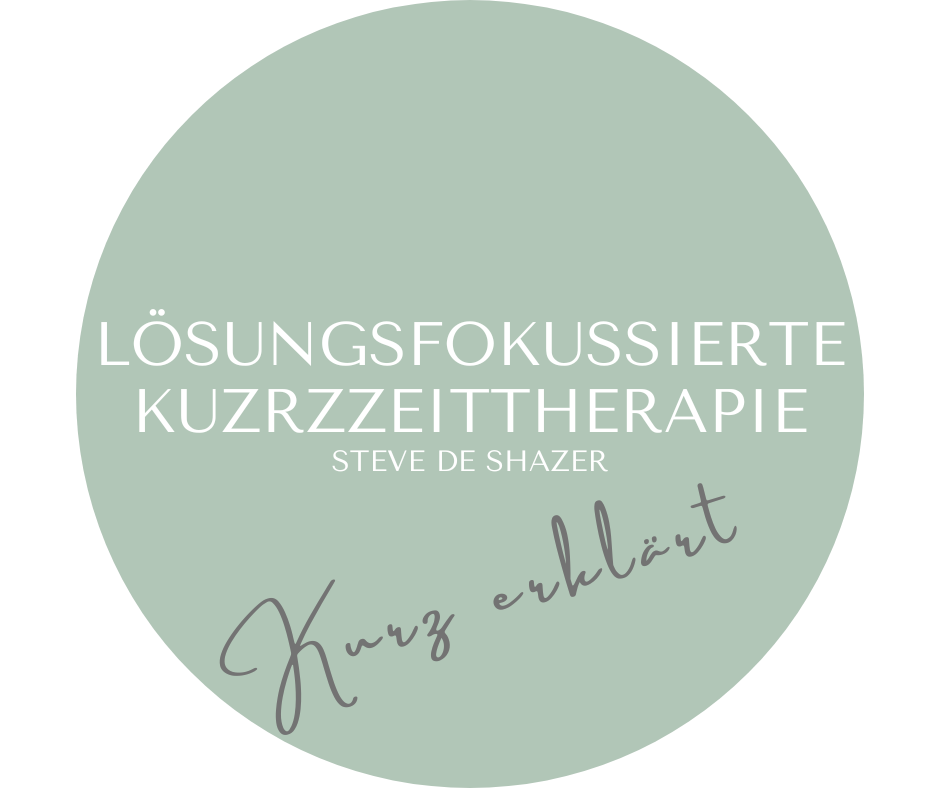 Kurz erklärt - Lösungsfokussierte Kurzzeittherapie