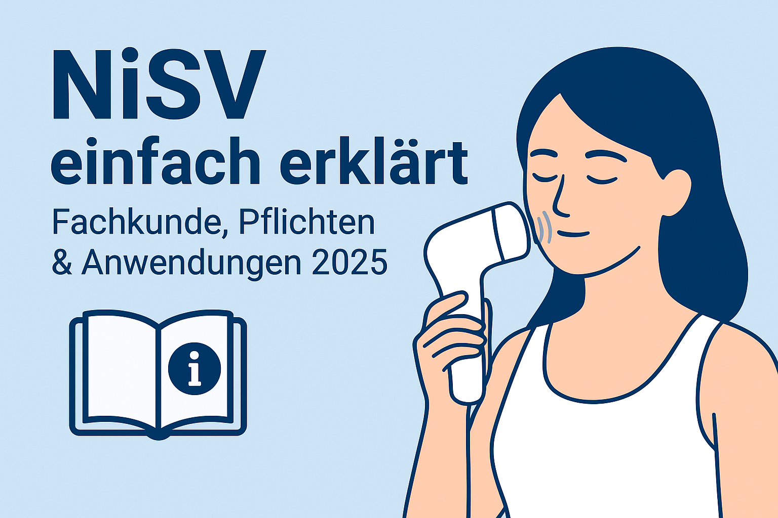 NiSV einfach erklärt: Alles über Fachkunde, betroffene Behandlungen, Pflichten und Geräte. Sicher & verständlich für Studios und Kund*innen.“