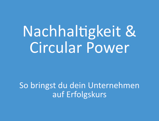 Nachhaltigkeit & Circular Power