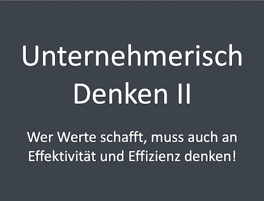 Unternehmerisch Denken II