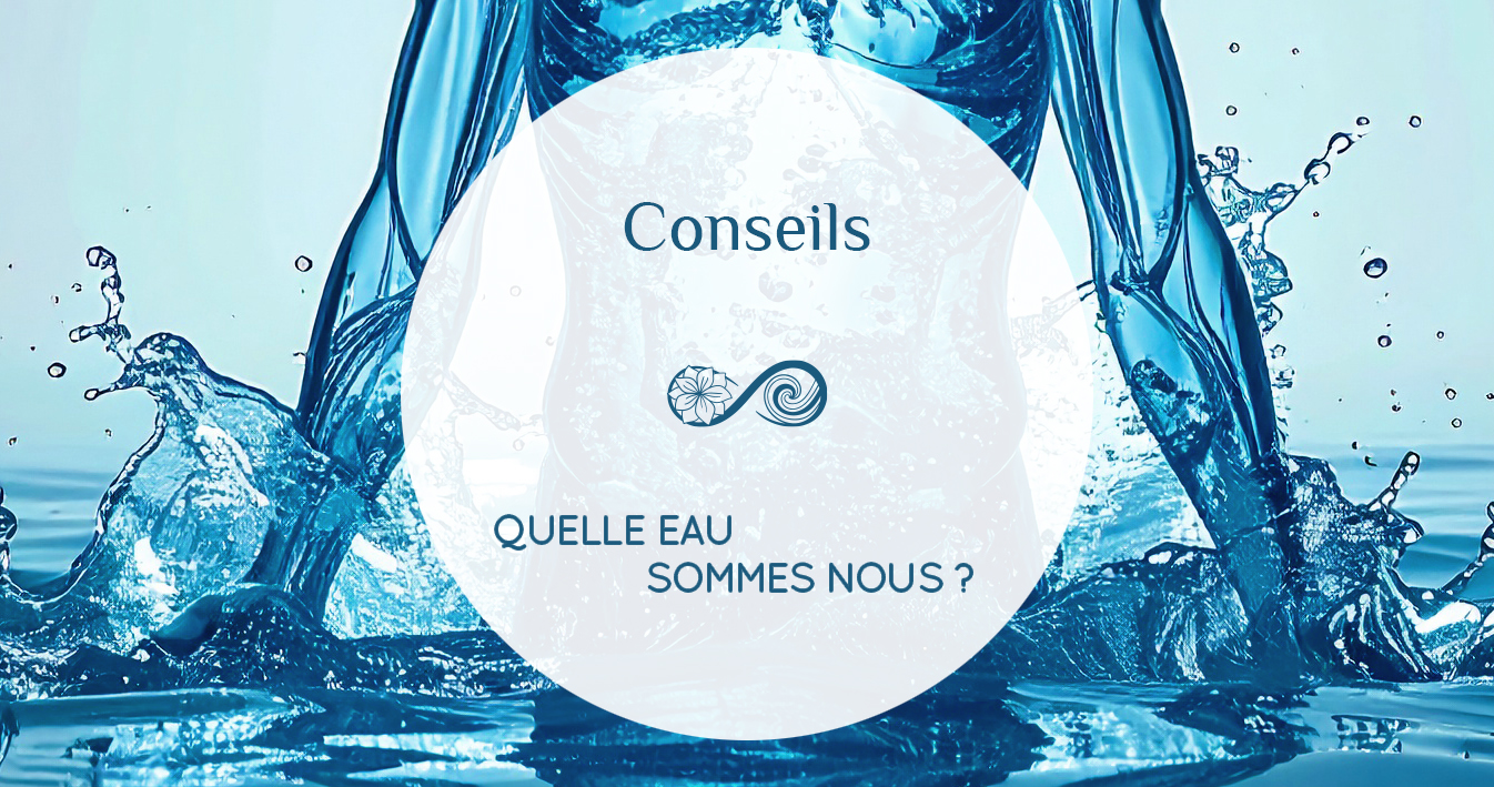 Quelle eau sommes-nous ?