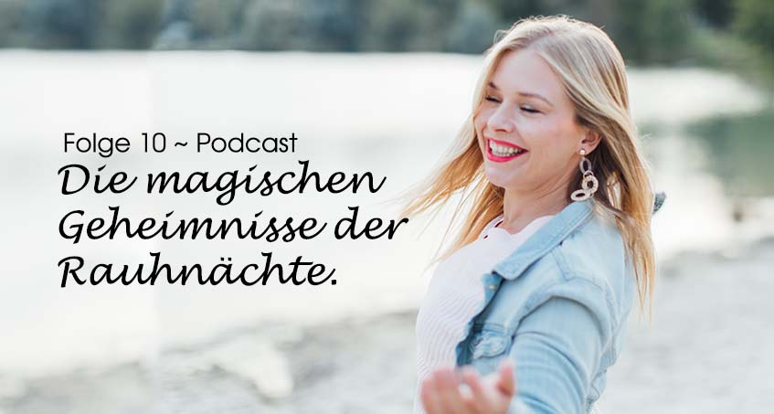 Podcast 10 ~ Das geheimnis der Rauhnächte