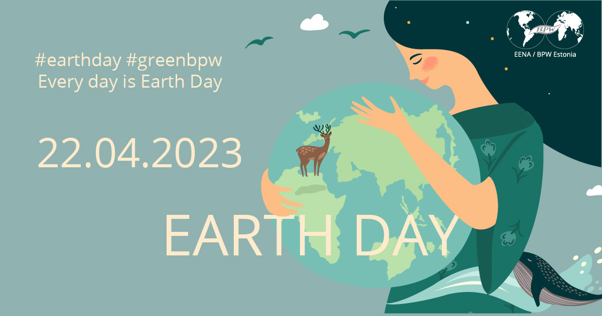 Earth Day  - April 22, 2023 - Make your pledges and join the action of BPW Estonia